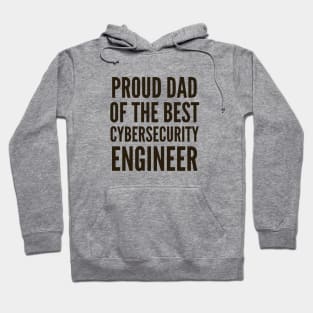 My Dad is The Best Cybersecurity Engineer Hoodie